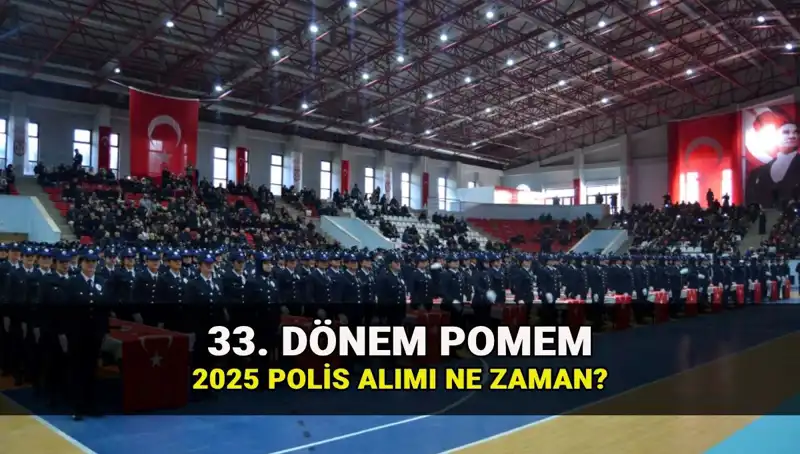 2025'te İstihdam Fırsatı: 33. Dönem POMEM Polis Alımı Başvuruları