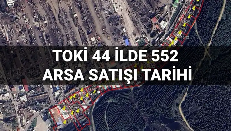 TOKİ'den 44 İlde 552 Arsa Satışı: 2025 Açık Artırma Tarihleri ve İmar Detayları