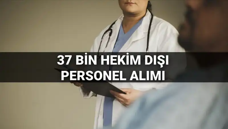 2025 Sağlık Bakanlığı Hekim Dışı Personel Alımı: 37 Bin Kontenjan Detayları