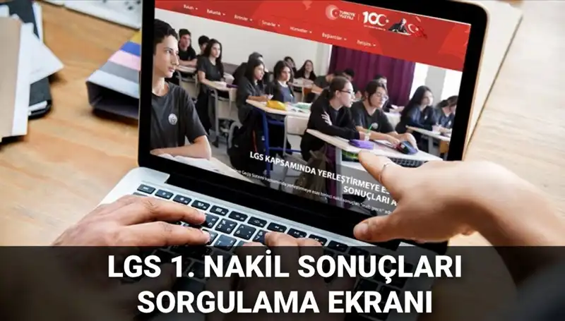 LGS Nakil Sonuçları Açıklandı: Öğrenciler Sırada 2. Nakil Başvuruları İçin!