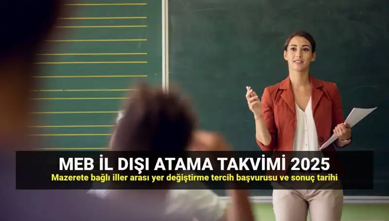 2025 MEBBİS Mazerete Bağlı Yer Değiştirme Takvimi Açıklandı!