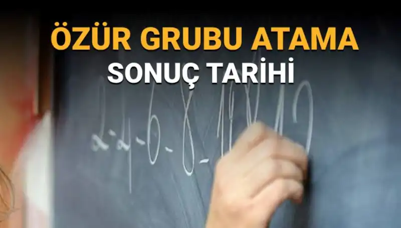 Özür Grubu Atama Sonuçları: Mazerete Dayalı Atamalar Ne Zaman Açıklanacak?