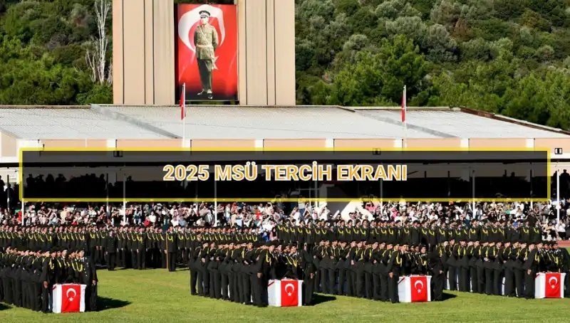 2025 Milli Savunma Üniversitesi Tercih Süreci: Tarihler ve Detaylar!
