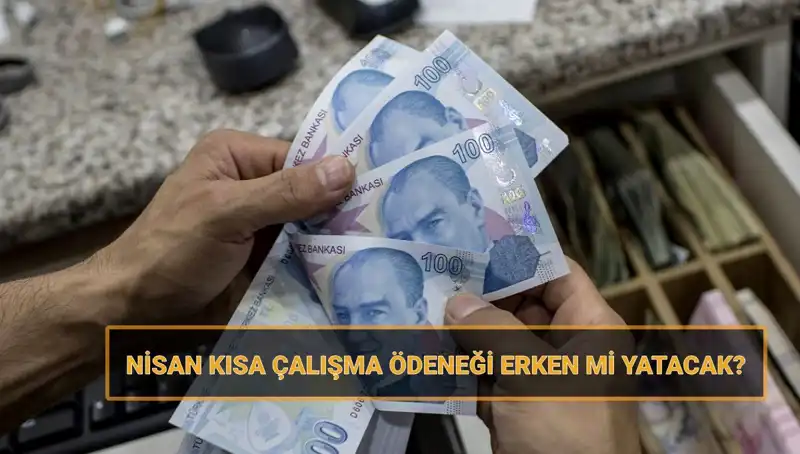 Kısa Çalışma Ödeneği Bayram Öncesi Erken Mi Yatacak? Detaylar Açıklandı!