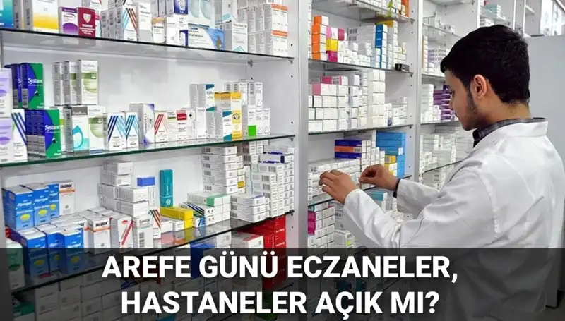 5 Haziran Arefe Günü Eczane ve Hastaneler Açık mı? Belirsizlik Sona Erdi!