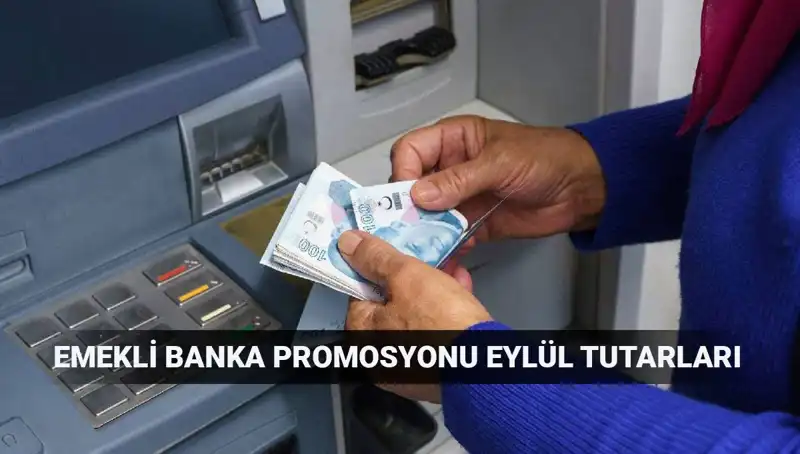 Eylül 2025 Emekli Promosyonları: En Yüksek Tutarları Veren Bankalar